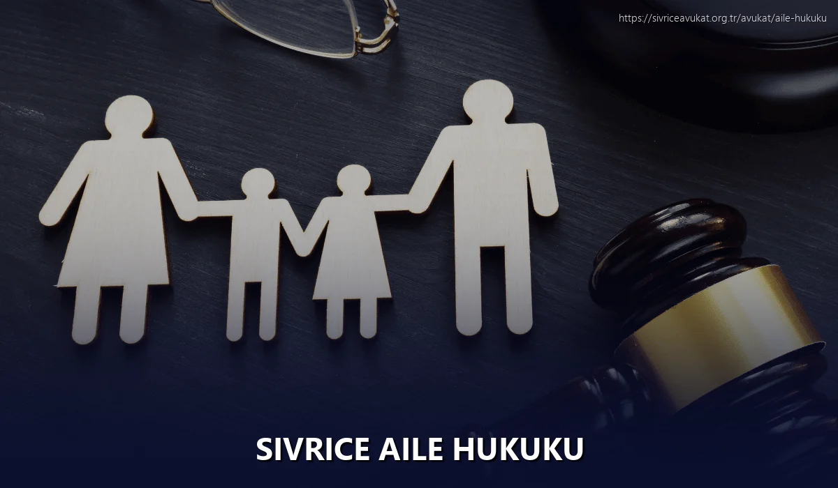 Sivrice Aile Hukuku