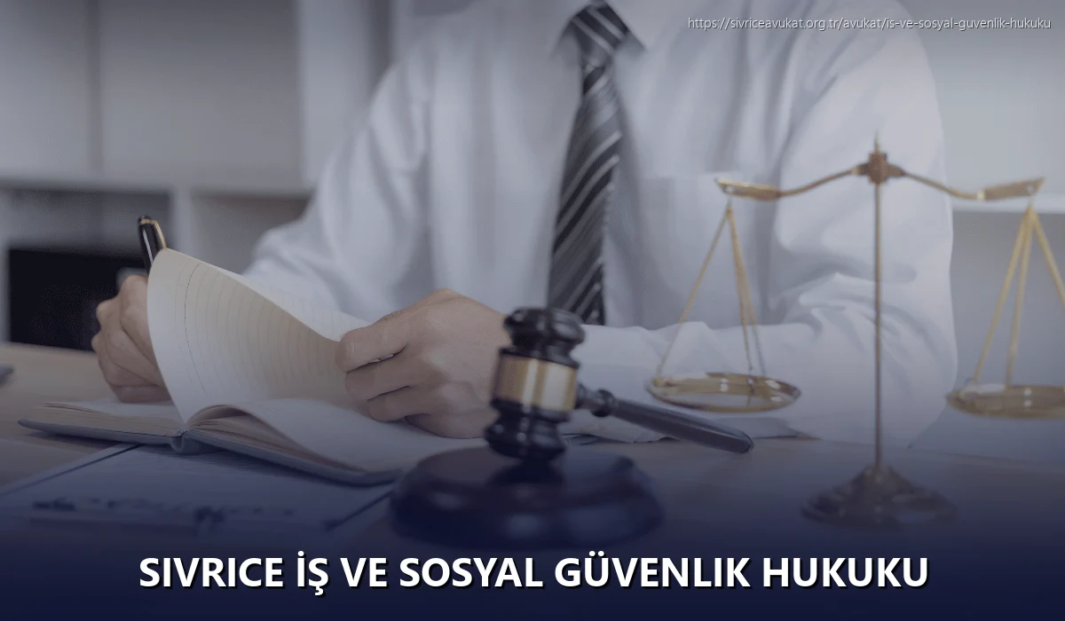 Sivrice İş ve Sosyal Güvenlik Hukuku